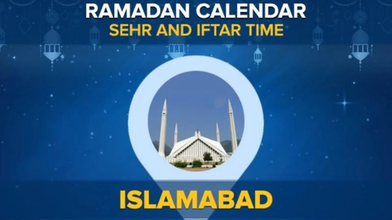 Iftar Time Islamabad: Sehri and Iftari timing in Islamabad 2024