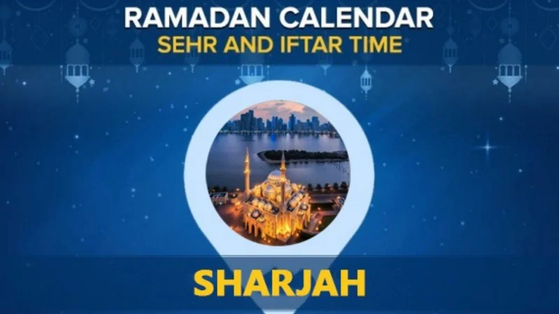 Sharjah Ramadan Calendar 2024: Sehri & Iftar timing Sharjah