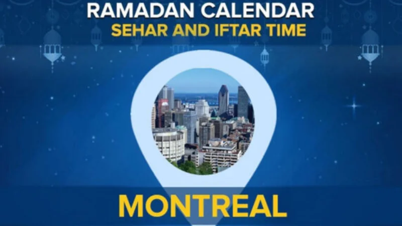 Montreal Ramadan Calendar 2024: Sehri & Iftar timing Montreal