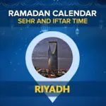 Riyadh Ramadan Calendar 2024: Sehri & Iftar timing Riyadh