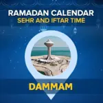 Dammam Ramadan Calendar 2024: Sehri & Iftar timing Dammam