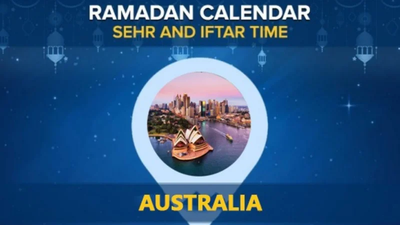 Ramadan Calendar 2024 Australia – Check Sehri & Iftar Timings Australia