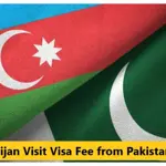 Latest Azerbaijan visit visa fee for Pakistanis - March 2024