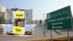 سپر ٹیکس کیسز سے متعلق سپریم کورٹ سے اہم خبر آگئی