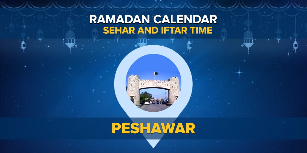 Ramadan Calendar Peshawar: Sehri Time Peshawar, Iftar Time Peshawar