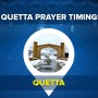 Quetta Prayer Timings today Fajr, Zohr, Asr & Maghrib Namaz Time [19 July 2021]