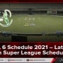 PSL 6 Schedule 2021 – Latest Pakistan Super League Schedule 2021