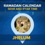 Ramadan Calendar 2021 Jhelum: Sehri Time Today, Iftar Time Today