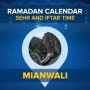 Ramadan Calendar 2021 Mianwali: Sehri Time Today, Iftar Time Today