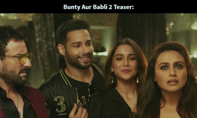 The first teaser of Bunty Aur Babli 2 has taken the internet by storm