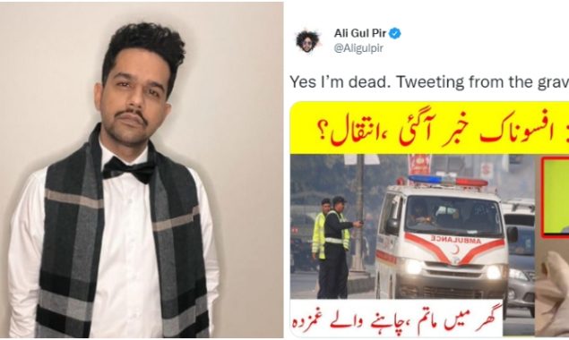 “I am dead. Tweeting from grave”, says Ali Gul Pir