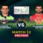 PSL 2022: Islamabad United Vs Lahore Qalandars | IU VS LQ – Match Preview | Predictions