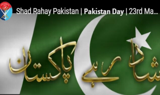 ISPR releases Pakistan Day song “Shad Rahay Pakistan”
