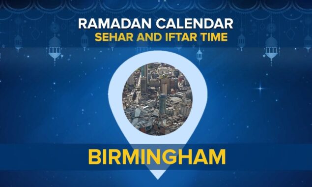 Birmingham Ramadan Timings 2022 –  Sehri & Iftar Times Birmingham