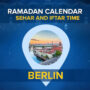 Berlin Ramadan Timings 2022 – Sehri & Iftar time in Berlin