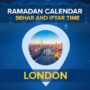 London Ramadan Timings 2022 – Today’s Sehri & Iftar time
