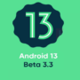 Google releases Android 13’s third build, beta 3.3