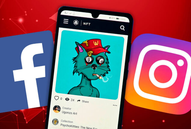 Meta now allows you to post NFTs on both Facebook and Instagram