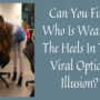 Wearing heels and white pants Nice office pic optical illusion baffles