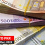 EURO TO PKR – Today’s Euro Rate in Pakistan – 06 Dec 2022