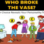Personality Test: Who broke the vase? Choices reveal hidden traits