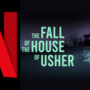 Netflix upcoming series The Fall of the House of Usher coming in 2023