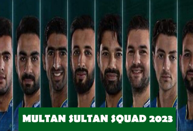 Multan Sultans Squad 2023 | PSL 8 Multan Sultans Squad & Player’s list | PSL Draft 2023