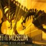 Everything you need to know about ‘Night at the Museum: Kahmunrah Rises Again’