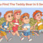 Brain Teaser: Find the teddy bear in five seconds