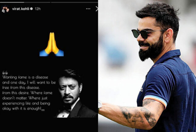 Kohli recalls Irfan Khan, shares his quote: ‘Wanting fame is a disease’