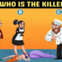 Brain Teaser: Find the killer & solve the murder mystery in 11 sec
