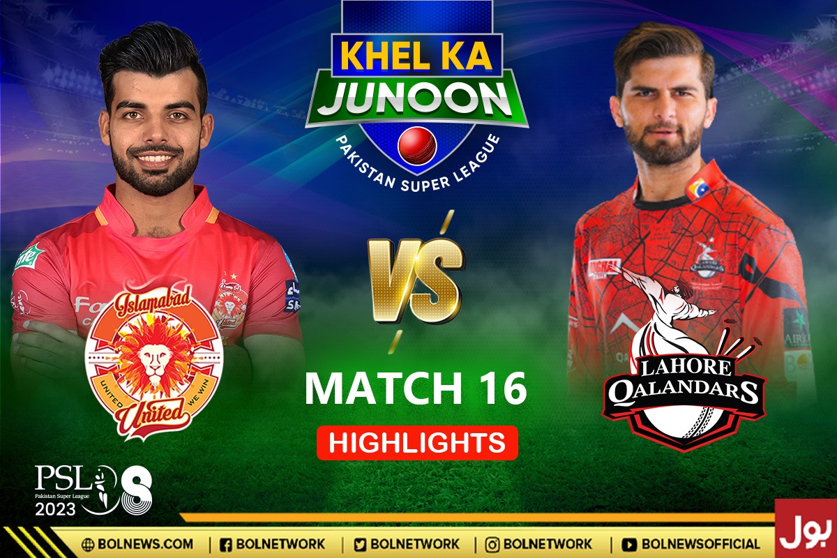 LQ vs IU Full Highlights: Lahore Qalandar vs Islamabad United Full Match Highlights | Match 16