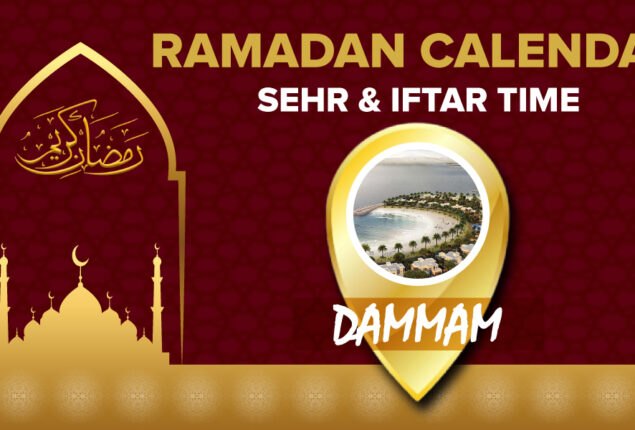 Ramadan Calendar Dammam 2023 – Sehri and Iftar timing in Dammam