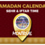 Ramadan Calendar Montreal 2023 – Sehri and Iftar timing in Montreal