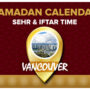 Ramadan Calendar Vancouver 2023 – Sehri and Iftar timing in Vancouver