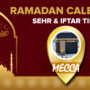 Ramadan Calendar Mecca 2023 – Sehri and Iftar timing in Mecca