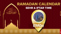 Ramadan Calendar Riyadh 2023 – Sehri and Iftar timing in Riyadh