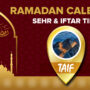 Ramadan Calendar Taif 2023 – Sehri and Iftar timing in Taif