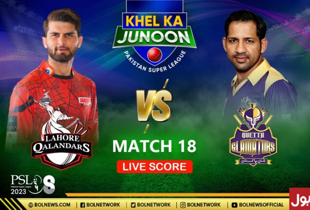 PSL 8 Live Score Update | Lahore Qalanadars vs Quetta Gladiators Live Score | LQ vs QG Match 18