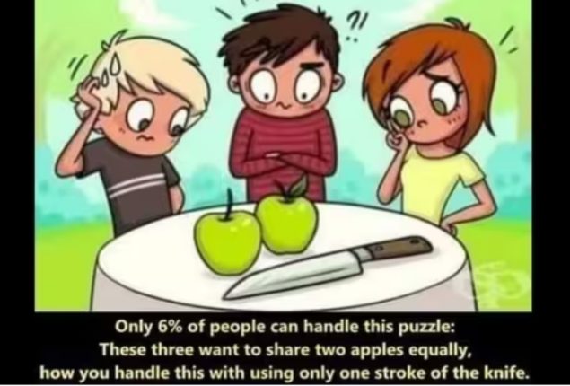 Brain Teaser: Can you assist three persons in sharing two apples equally?