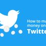 Earn Money by Creating Content on Twitter
