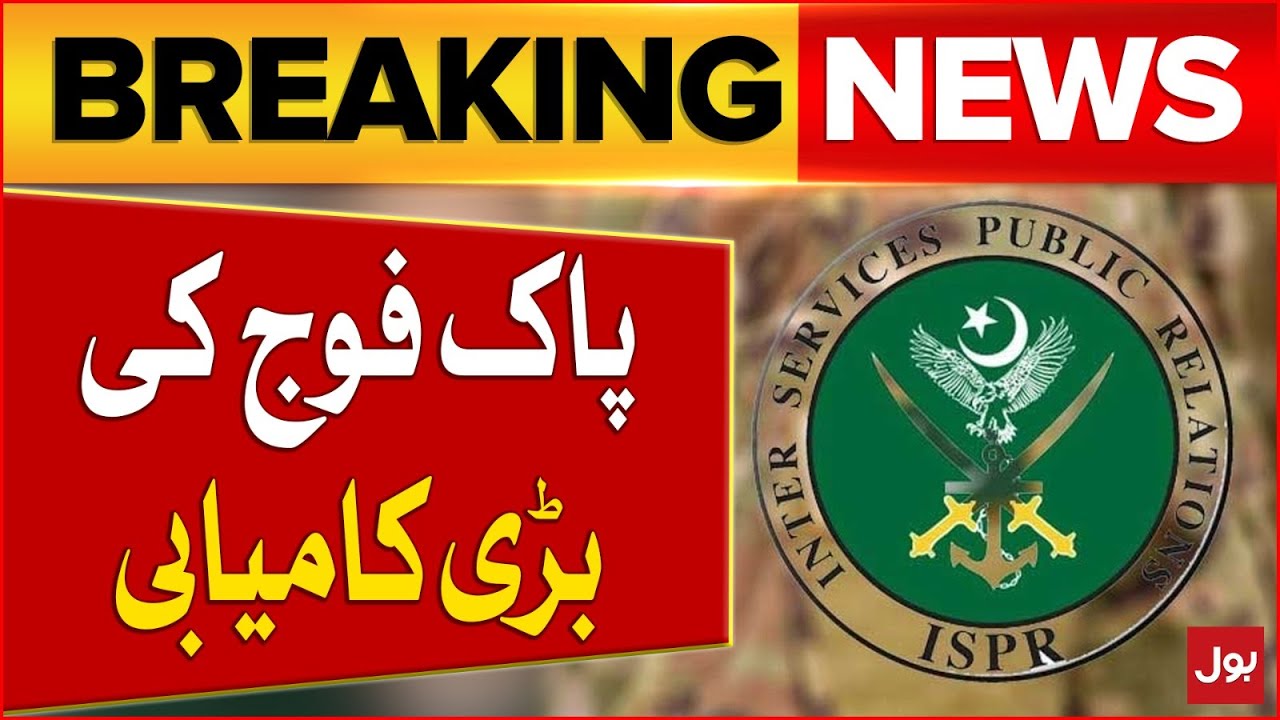 Pak Army In Action Big Achievement Breaking News BOL News