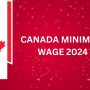 New Minimum Wage in Canada 2024