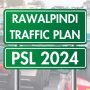 Rawalpindi: Traffic Plan for PSL 9 Matches
