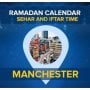 Manchester Ramadan Schedule 2024: Sehri and Iftar Timings in Manchester UK