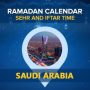 Ramadan Calendar 2024 Saudi Arabia – Check Sehri & Iftar Timings Saudi Arabia