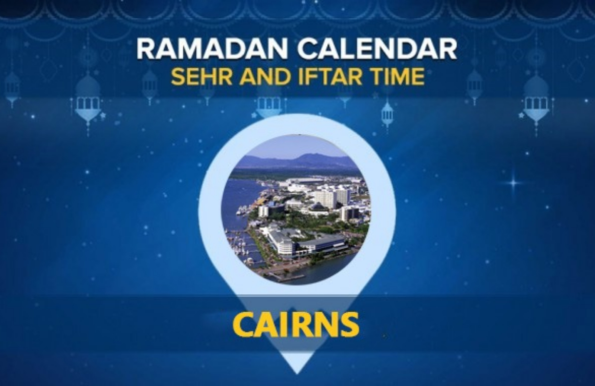 Cairns Ramadan Calendar 2024: Sehri & Iftar timing Cairns