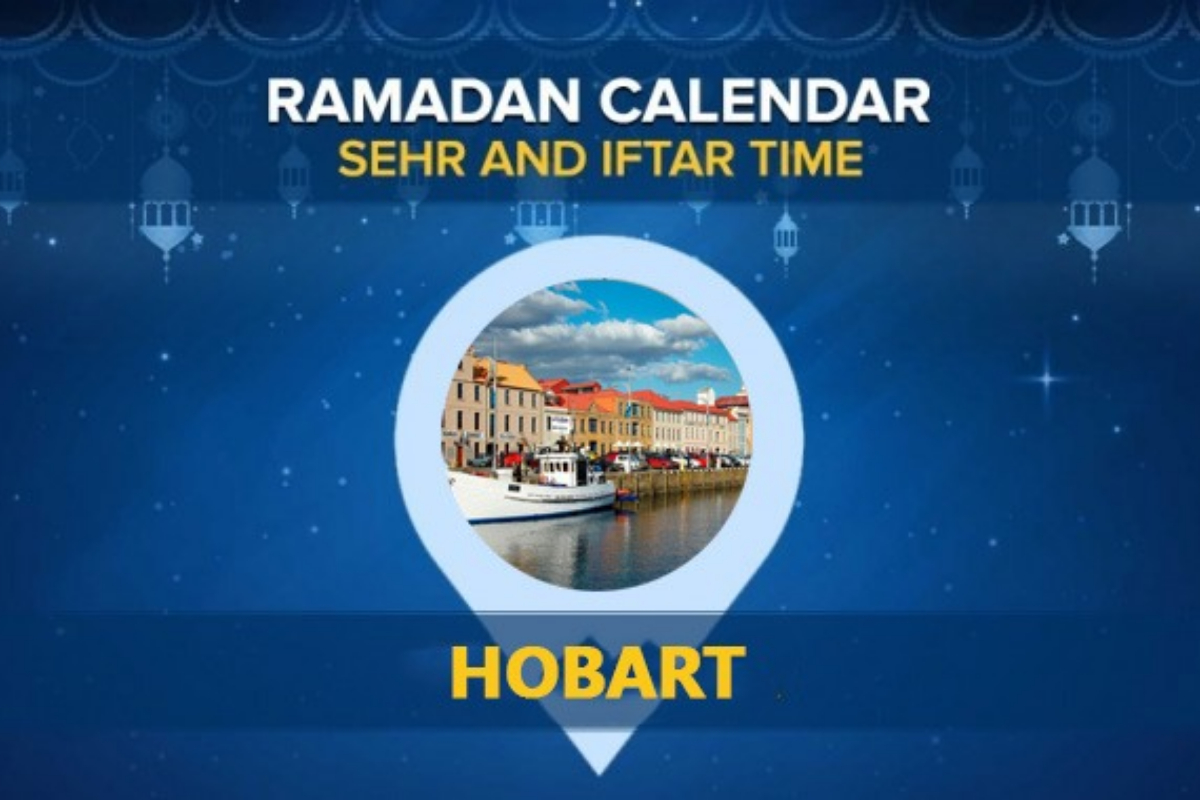 Hobart Ramadan Calendar 2024: Sehri & Iftar timing Hobart