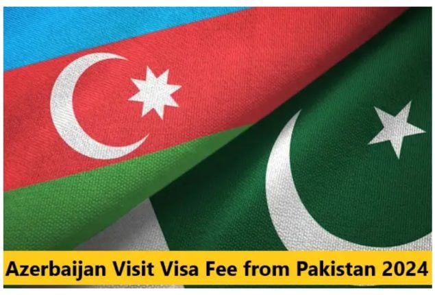 Latest Azerbaijan visit visa fee for Pakistanis – March 2024