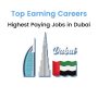 Top 5 Highest Paying Jobs in Dubai- 2024